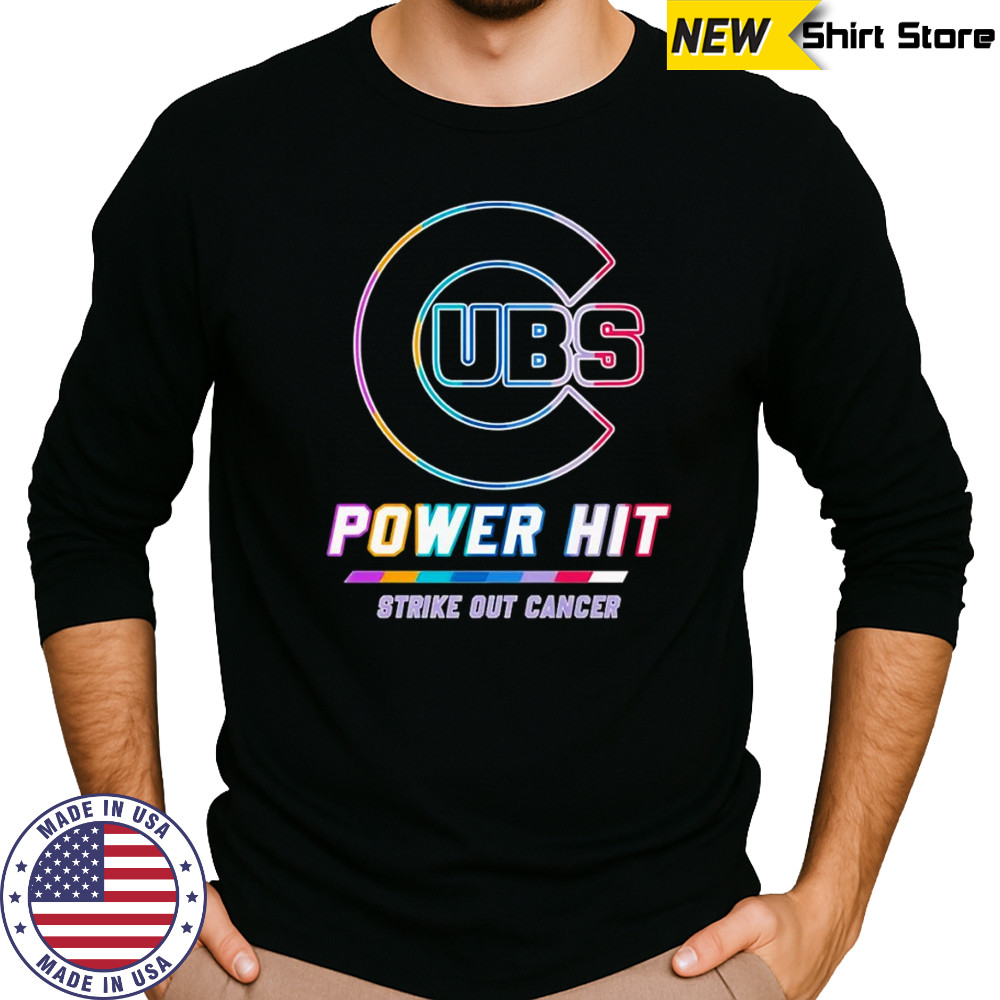 Chicago Cubs power hit strike out cancer shirt Long Sleeved