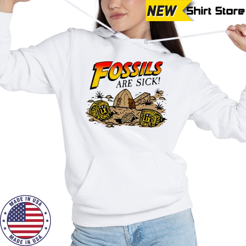 Fossils Are Sick Rings shirt Hoodie