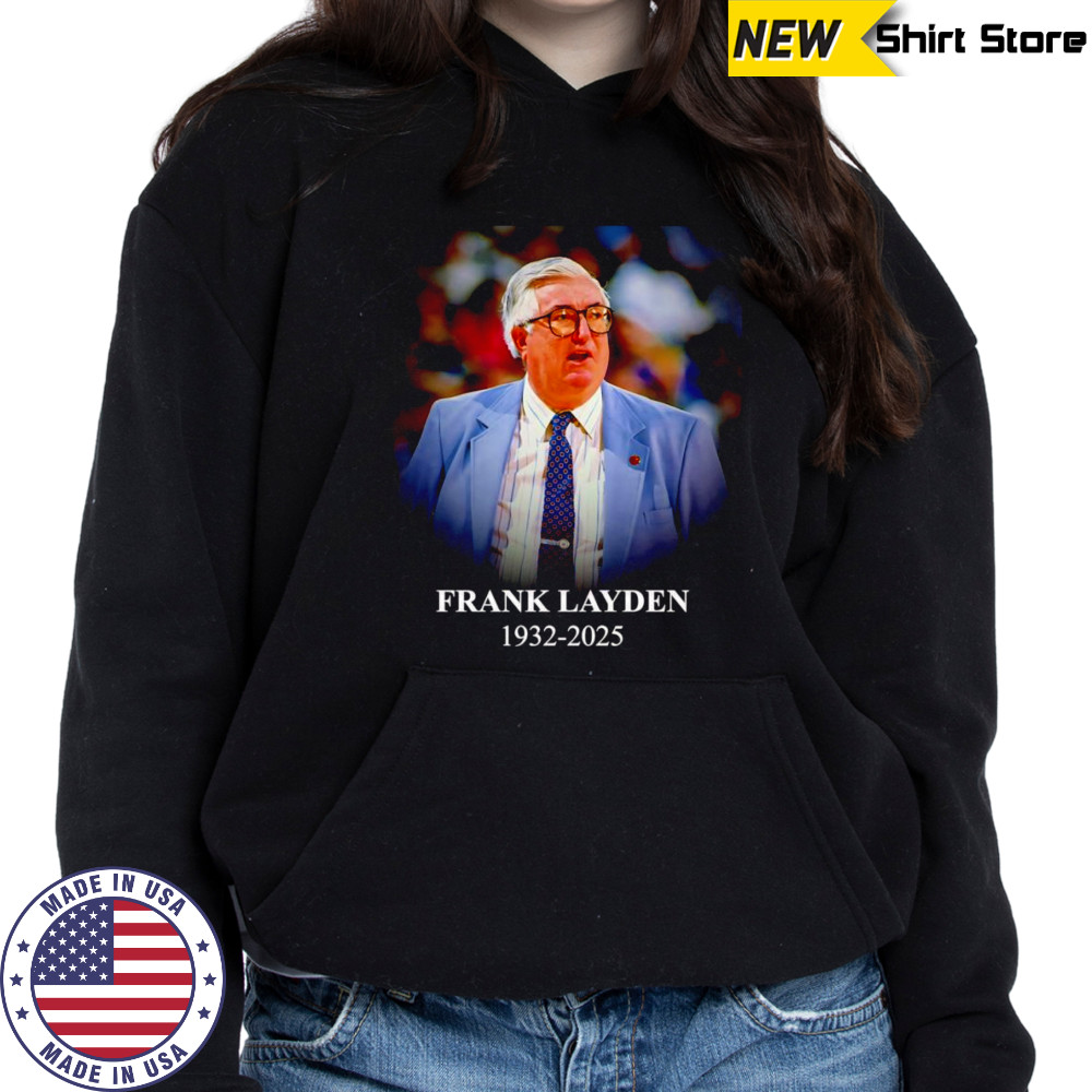 Frank Layden 1932 2025 shirt Hoodie