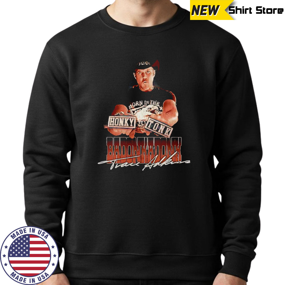 Honky Tonk Badonkadonk graphic shirt Sweatshirt