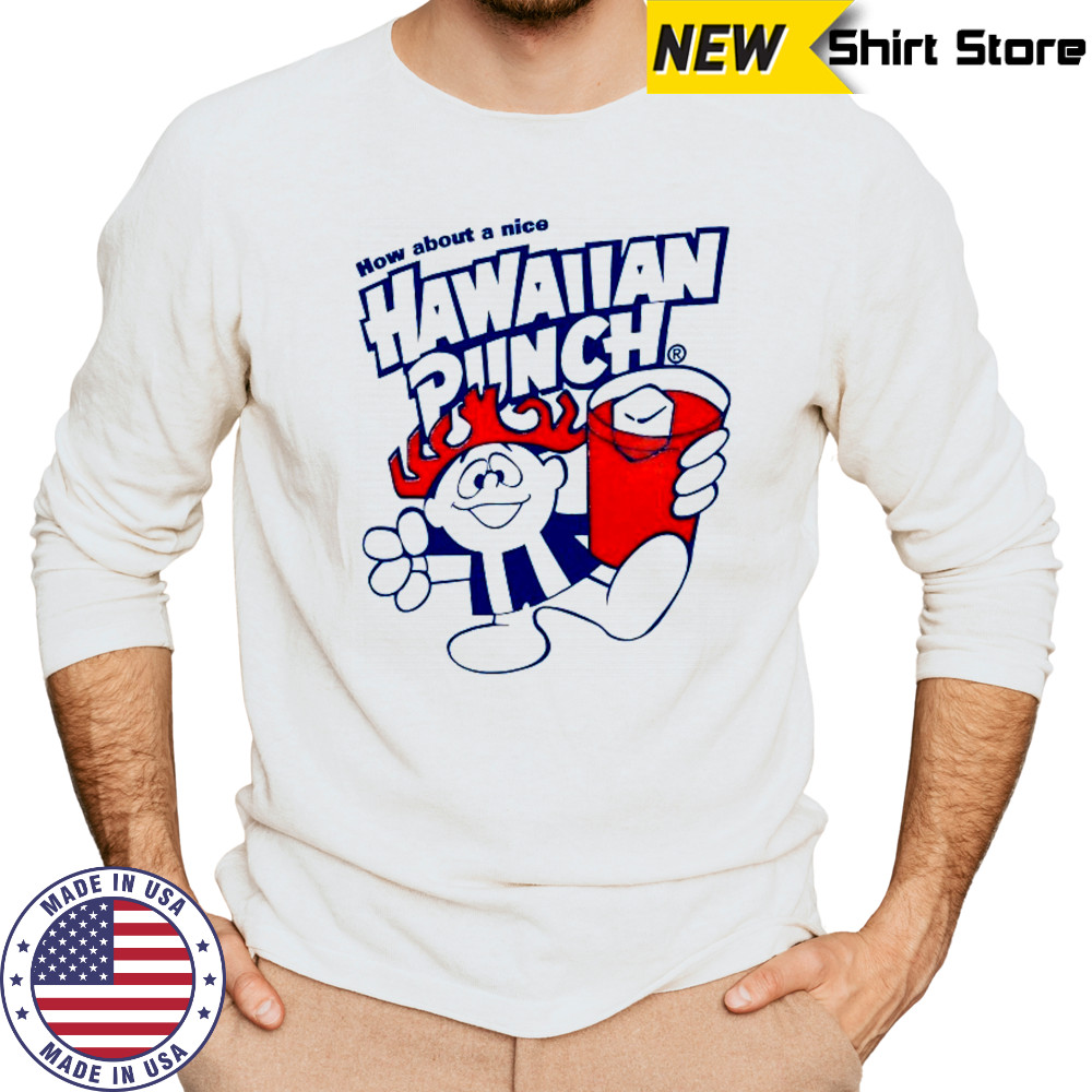How about a nice Hawaiian Punch shirt Long Sleeved