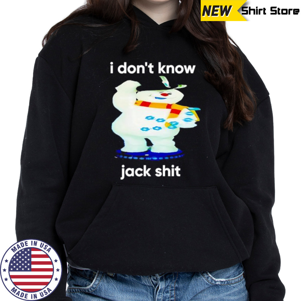 I don’t know Jack shit shirt Hoodie