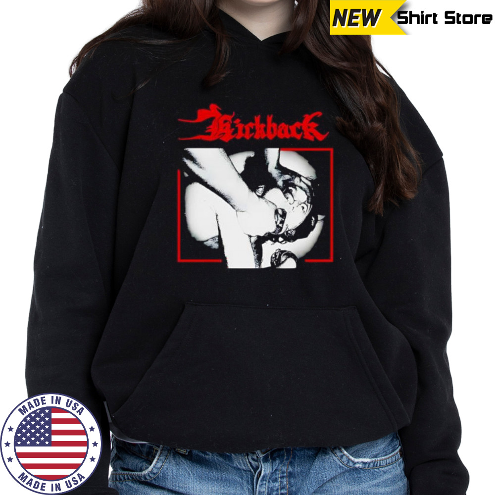 Kickback les 150 passions meurtrieres shirt Hoodie