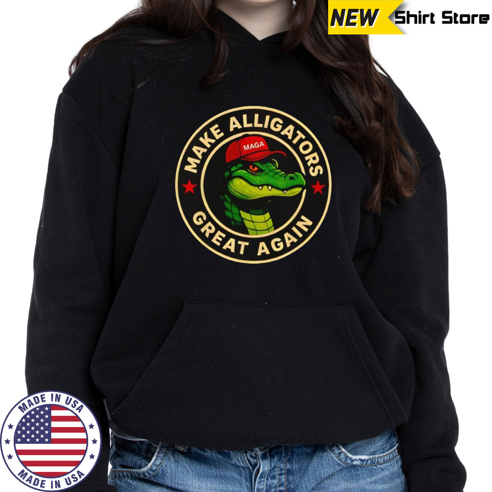 Make Alligators Great Again shirt Hoodie