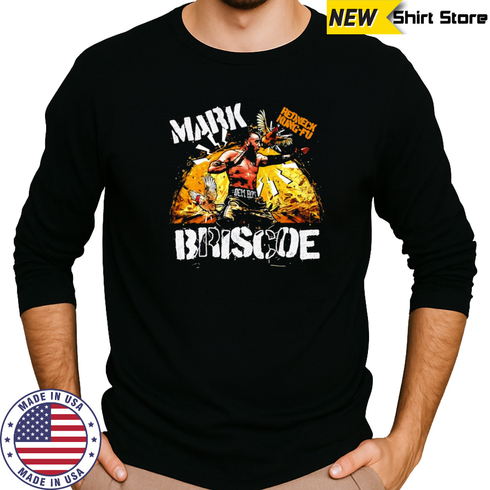 Mark Briscoe Redneck Kung-fu shirt Long Sleeved