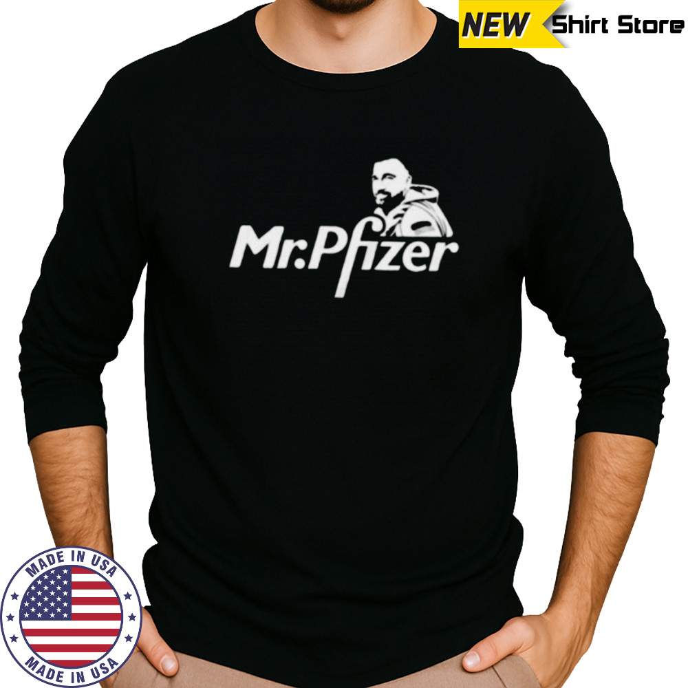 Mr. Pfizer Travis Kelce Kansas City Chiefs Shirt Long Sleeved
