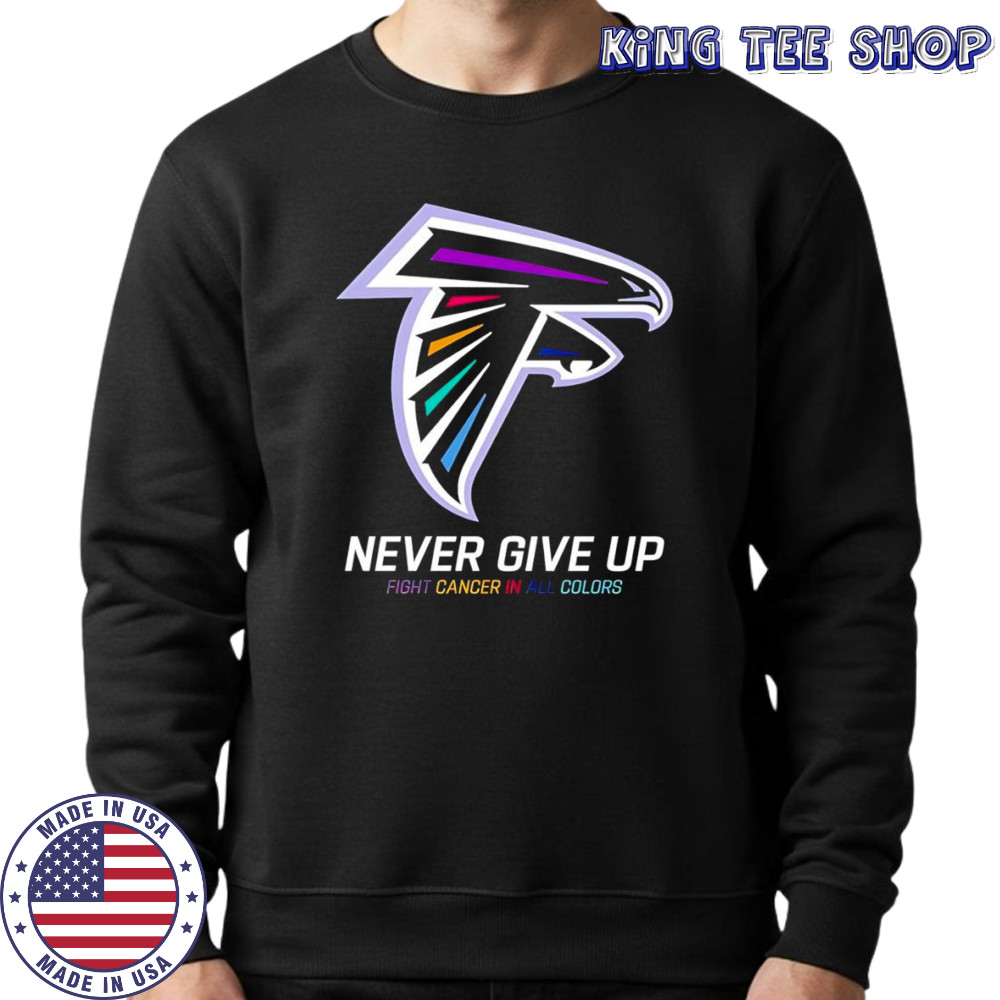 Never give up fight cancer in all colors Atlanta Falcons shirt Sweatshirt