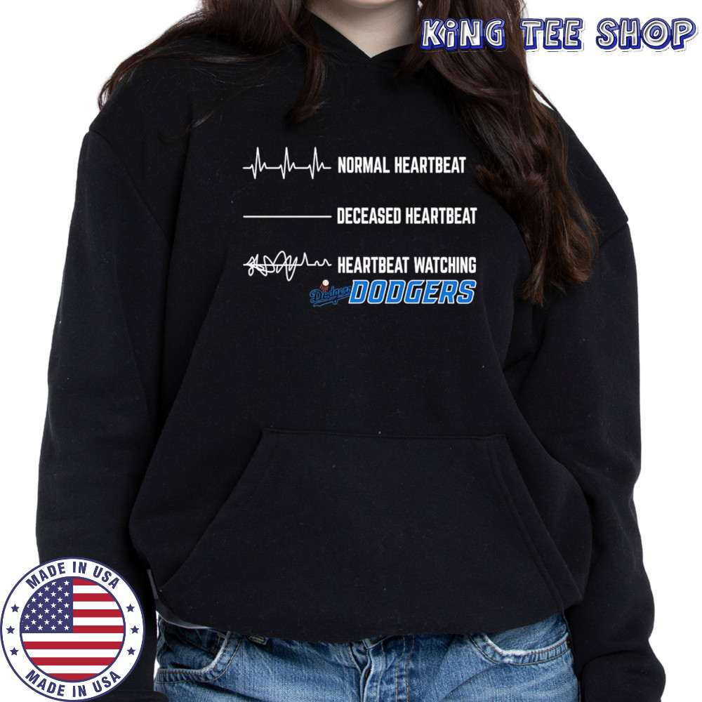 Normal Heartbeat Deceased Heartbeat Heartbeat Watching Dodgers shirt Hoodie