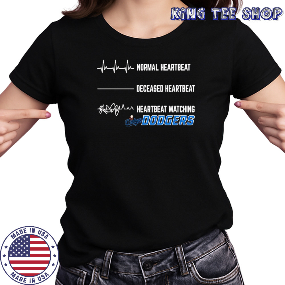 Normal Heartbeat Deceased Heartbeat Heartbeat Watching Dodgers shirt Women's T-shirt