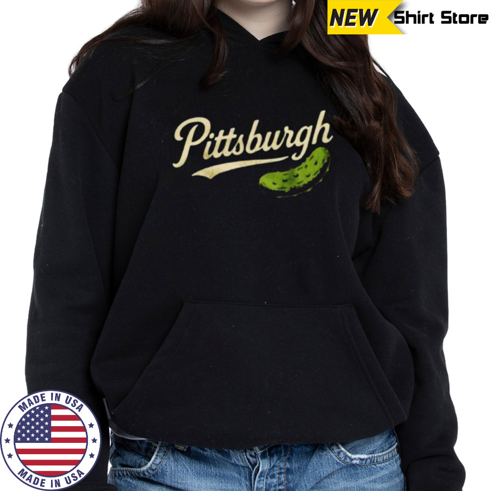 Pittsburgh pickle shirt Hoodie