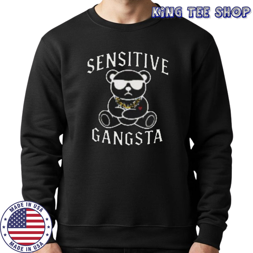 Sensitive Gangsta Teddy Bear Funny Sarcastic Meme Pullover Shirt Sweatshirt