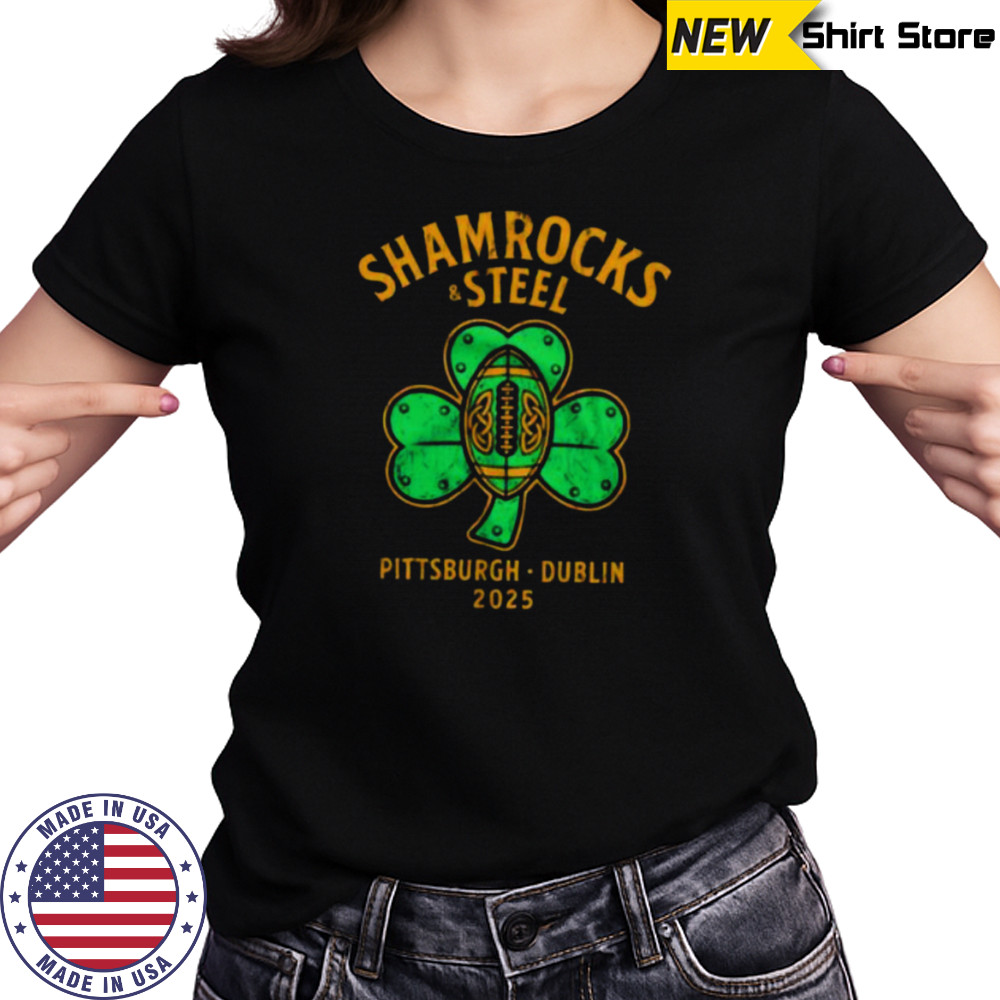 Shamrocks and Steel Pittsburgh Dublin 2025 shirt Women's T-shirt