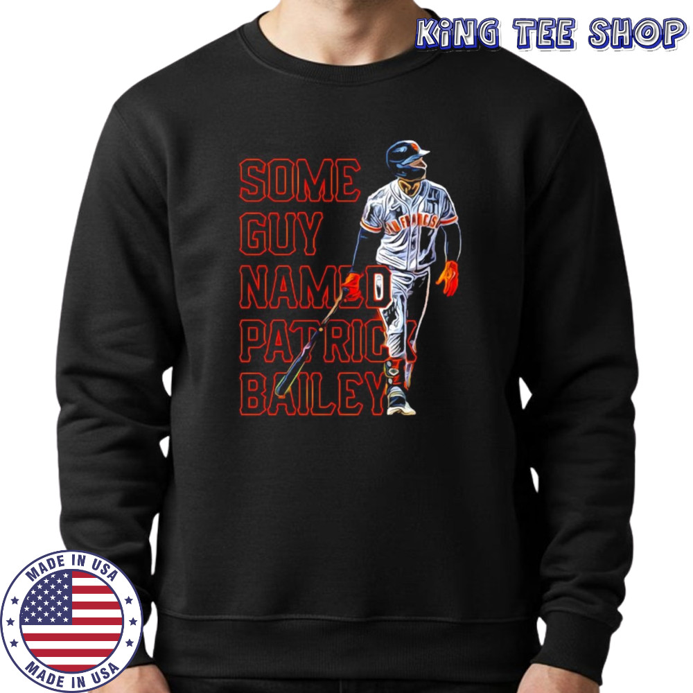 Some guy named Patrick Bailey shirt Sweatshirt