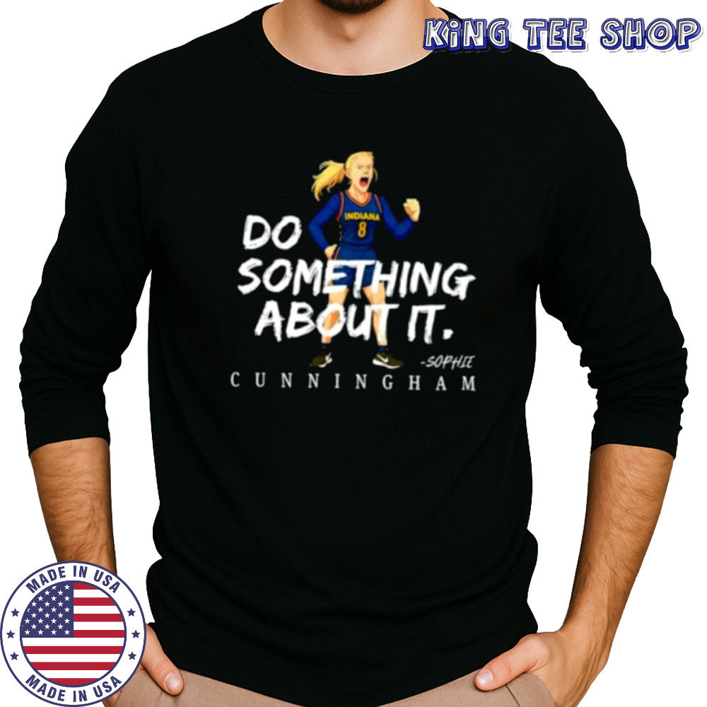 Sophie Cunningham #8 Indiana Fever Basketball do something about it shirt Long Sleeved