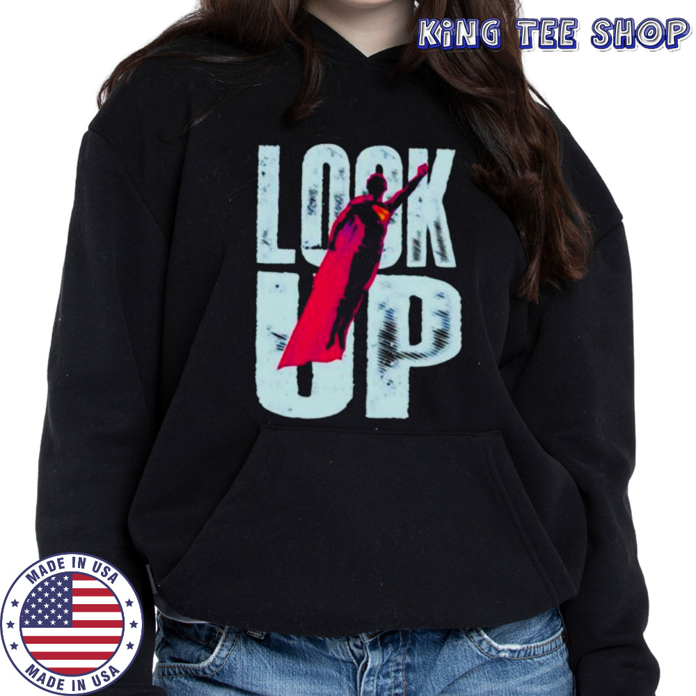 Superman look up shirt Hoodie