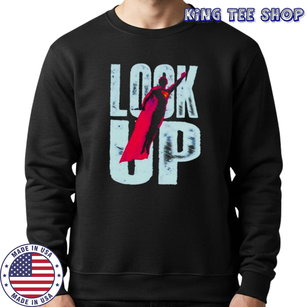 Superman look up shirt Sweatshirt
