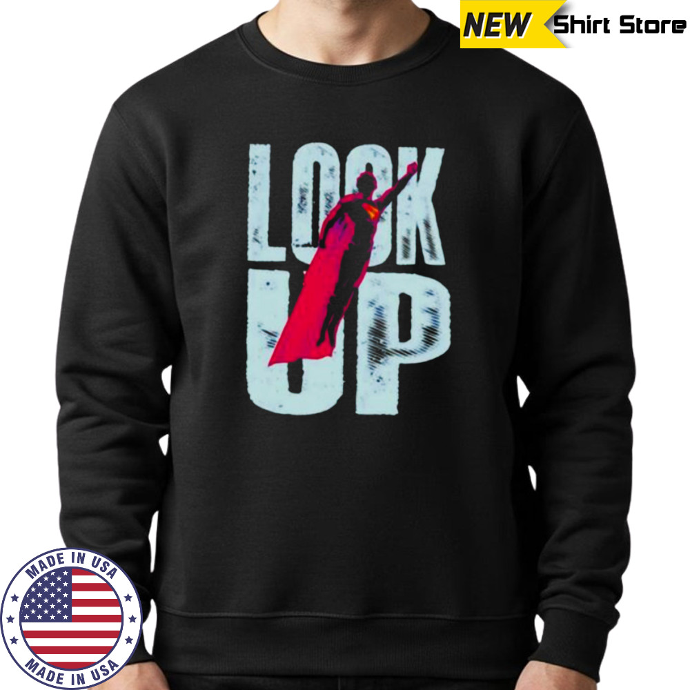 Superman look up shirt Sweatshirt