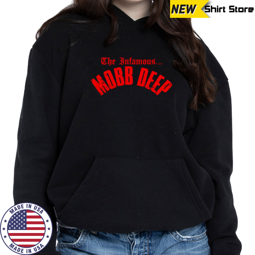 The Infamous Mobb Deep shirt Hoodie