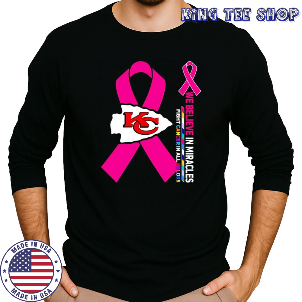 We believe in miracles fight cancer in all colors Kansas City Chiefs shirt Long Sleeved