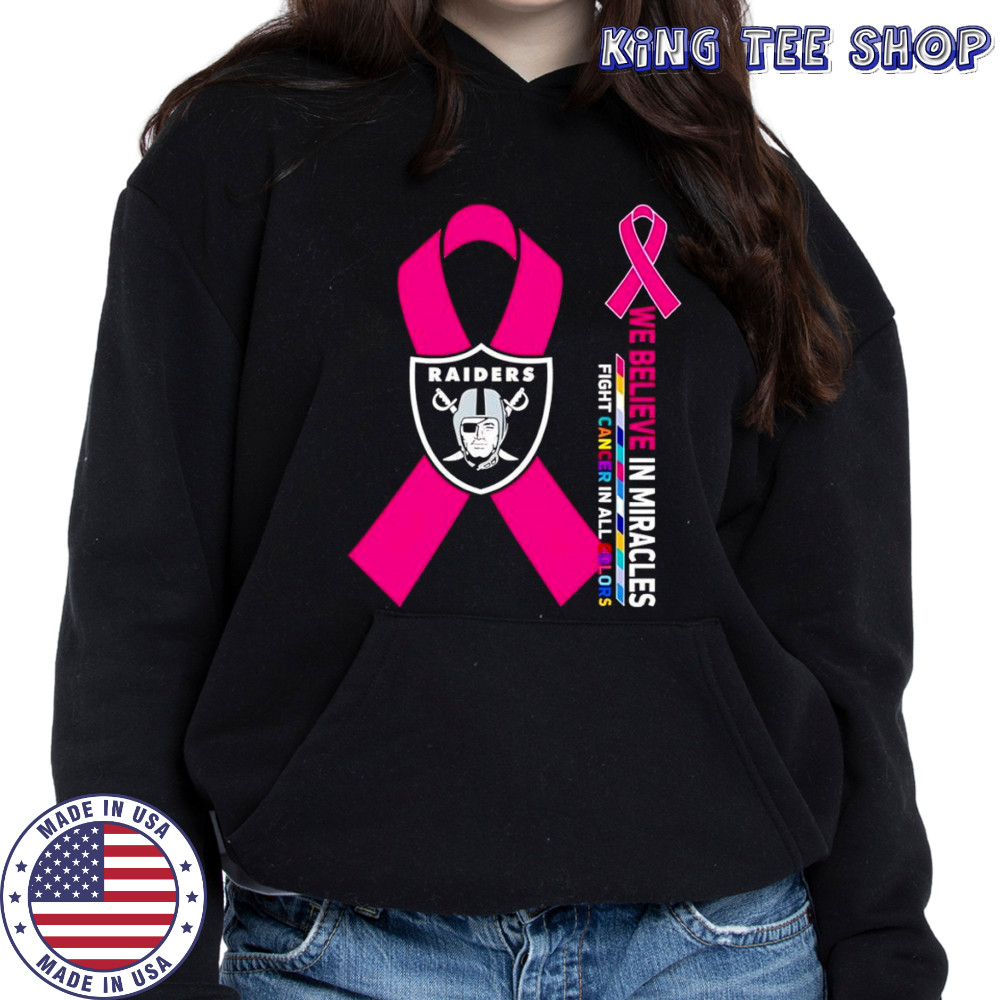 We believe in miracles fight cancer in all colors Las Vegas Raiders shirt Hoodie