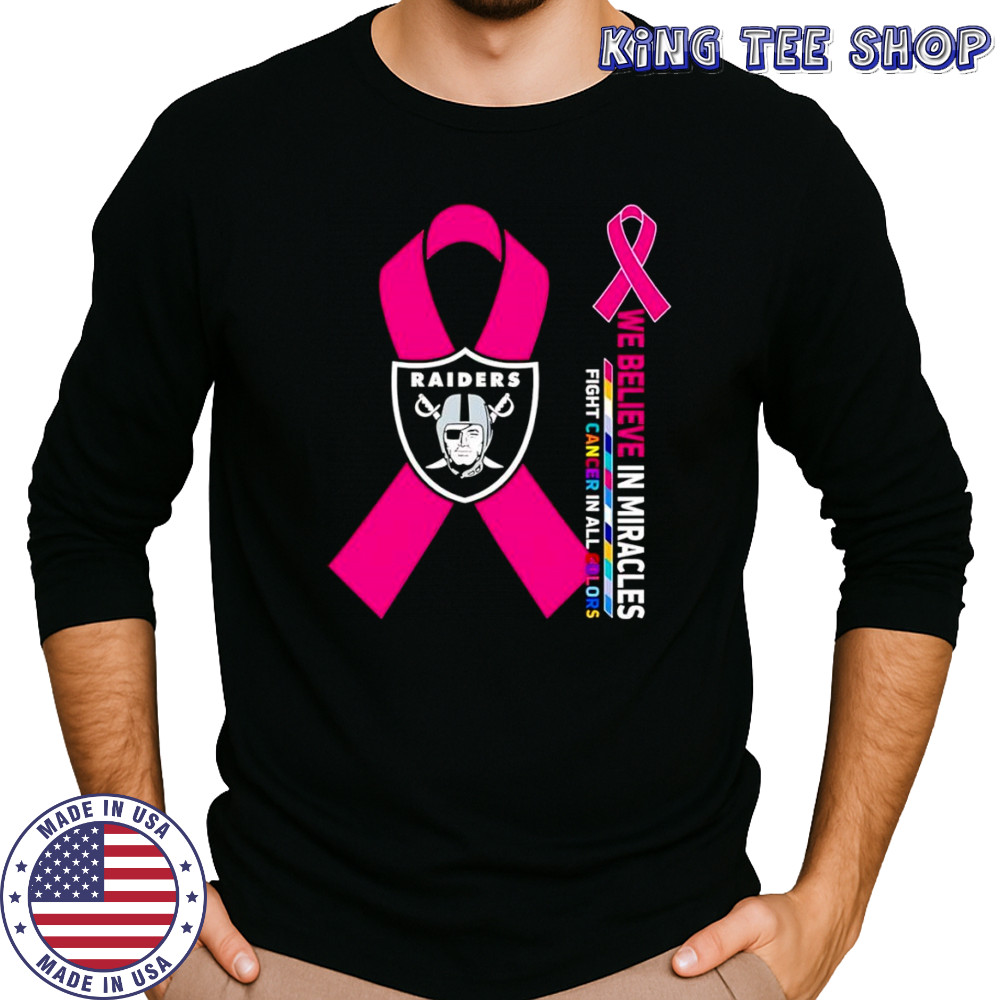 We believe in miracles fight cancer in all colors Las Vegas Raiders shirt Long Sleeved