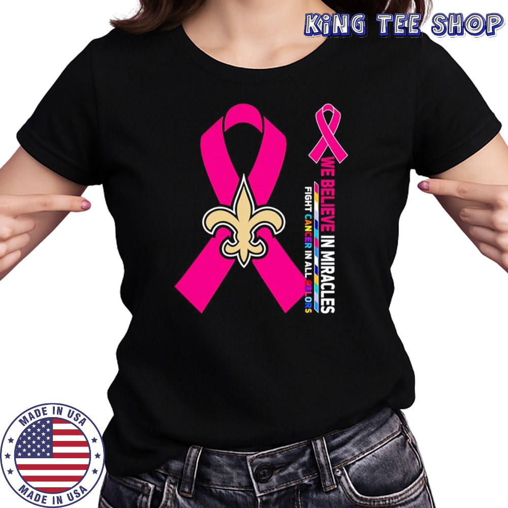 We believe in miracles fight cancer in all colors New Orleans Saints shirt Women's T-shirt