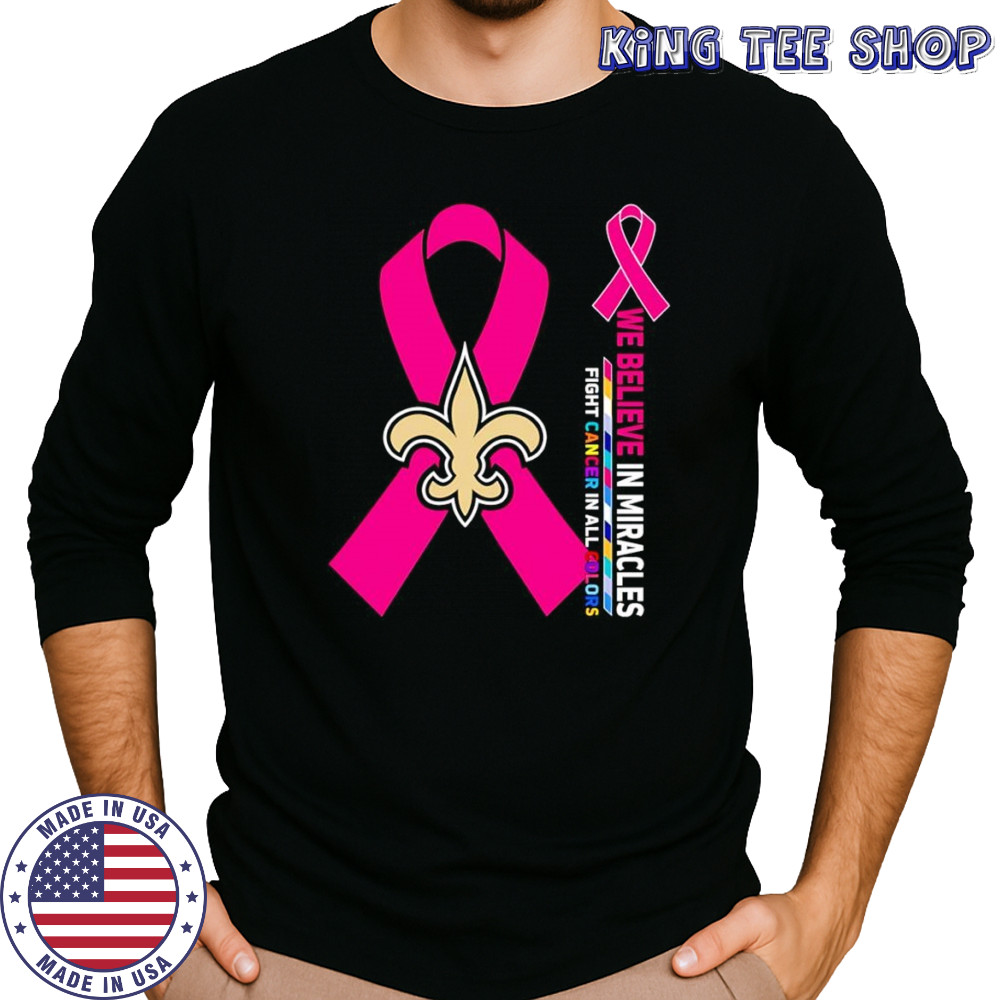 We believe in miracles fight cancer in all colors New Orleans Saints shirt Long Sleeved