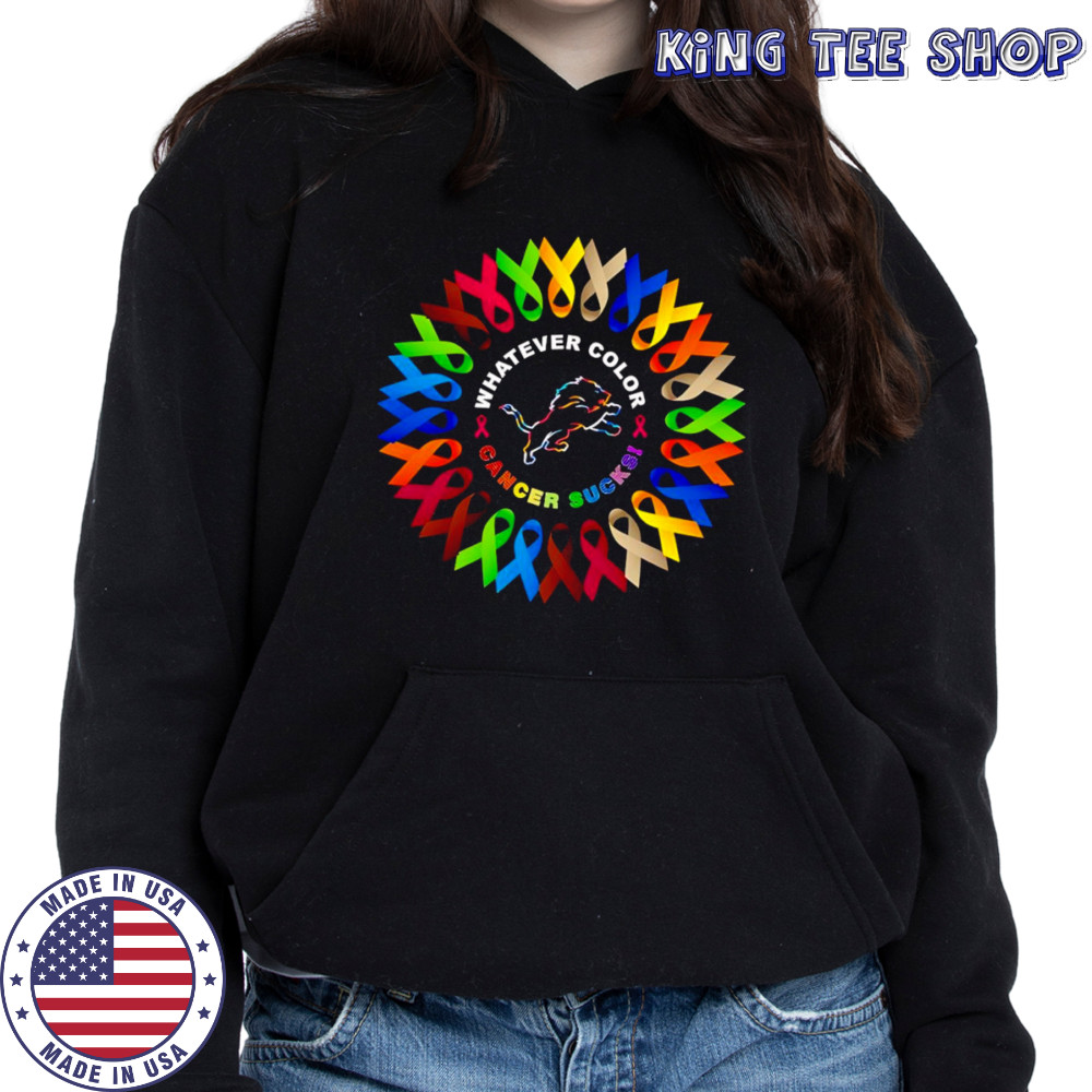 Whatever color cancer sucks Detroit Lions shirt Hoodie