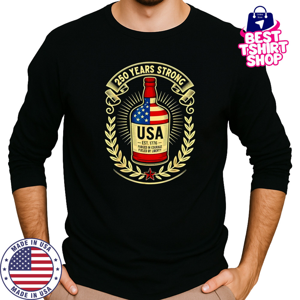 250 years strong USA wine shirt Long Sleeved