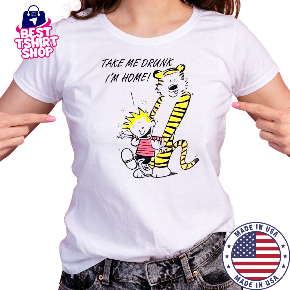 90’s Calvin And Hobbes Take Me Drunk I’m Home T-Shirt Women's T-shirt