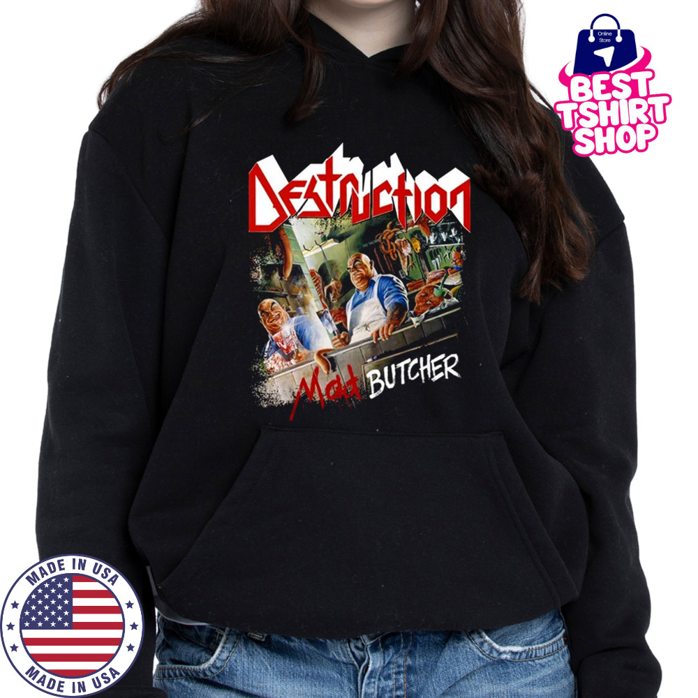 Destruction Mad Butcher T-shirt Hoodie