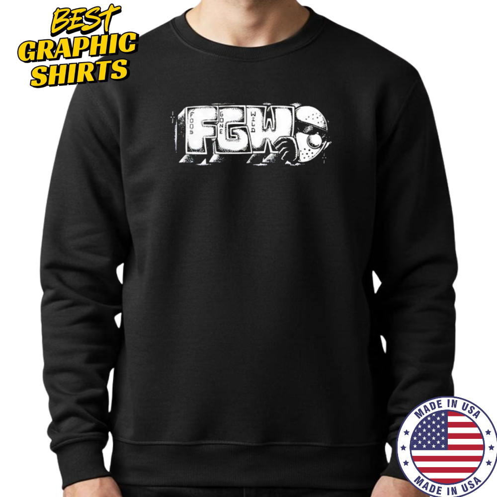 Foos Gone Wild T-Shirt Sweatshirt