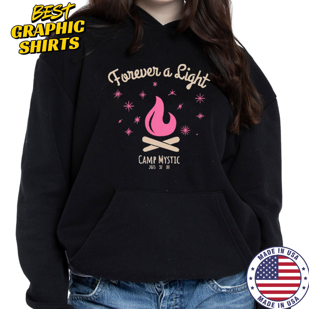 Forever A Light Camp Mystic 2025 T-Shirt Hoodie