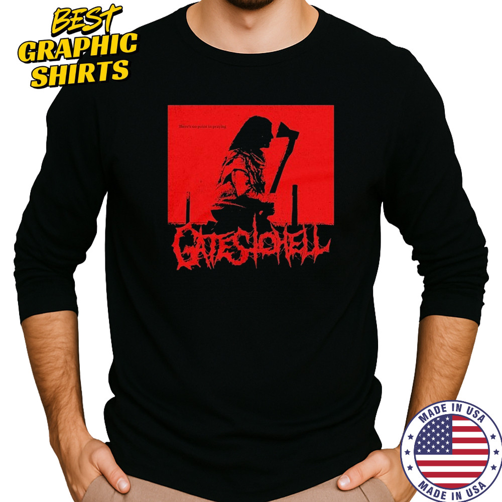 Gates To Hell There’s No Point T-shirt Long Sleeved