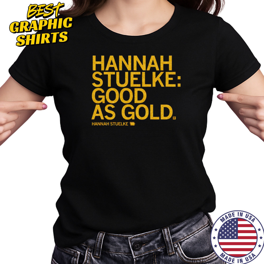 Hannah Stuelke good as gold shirt Women's T-shirt