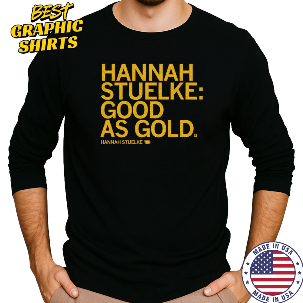 Hannah Stuelke good as gold shirt Long Sleeved