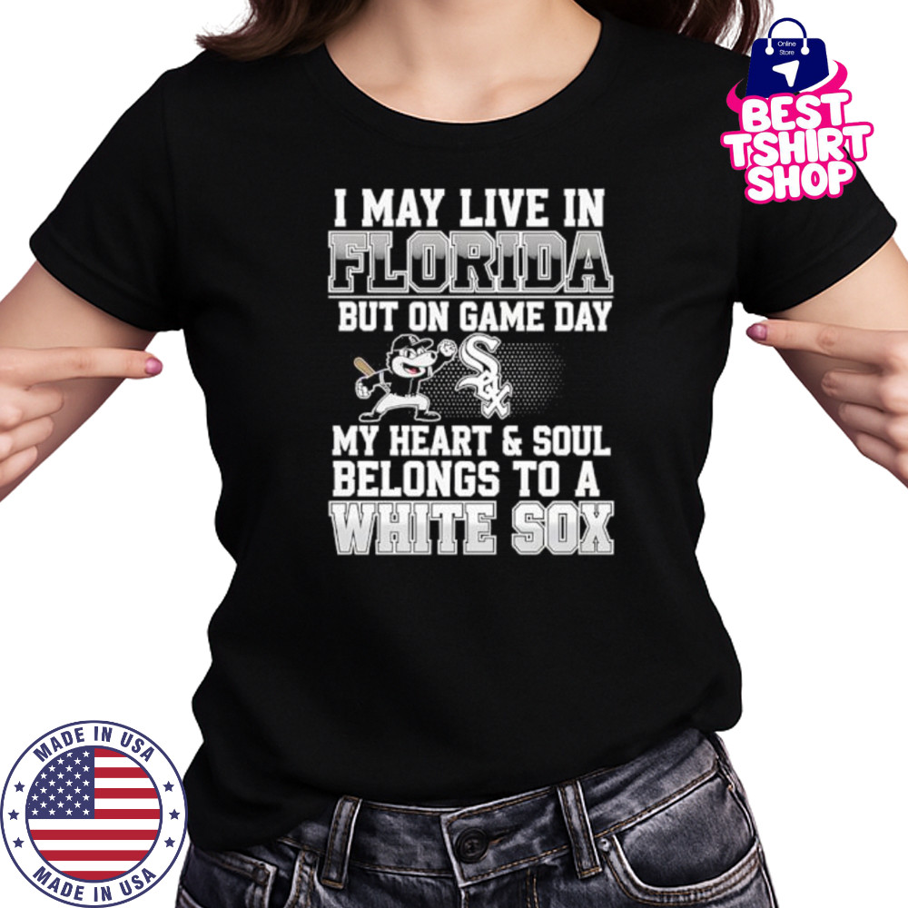 I may live in Florida but on game day my heart and soul belongs to the Chicago White Sox shirt Women's T-shirt