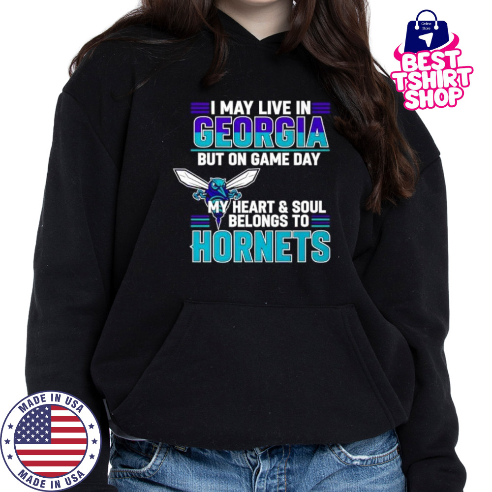I may live in Georgia but on game day my heart and soul belongs to the Charlotte Hornets shirt Hoodie