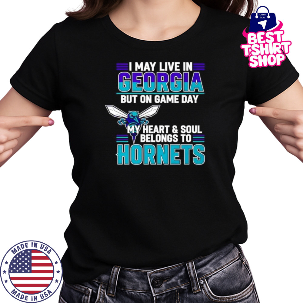 I may live in Georgia but on game day my heart and soul belongs to the Charlotte Hornets shirt Women's T-shirt