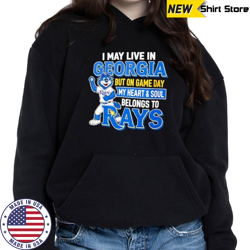I may live in Georgia but on game day my heart and soul belongs to the Tampa Bay Rays shirt Hoodie