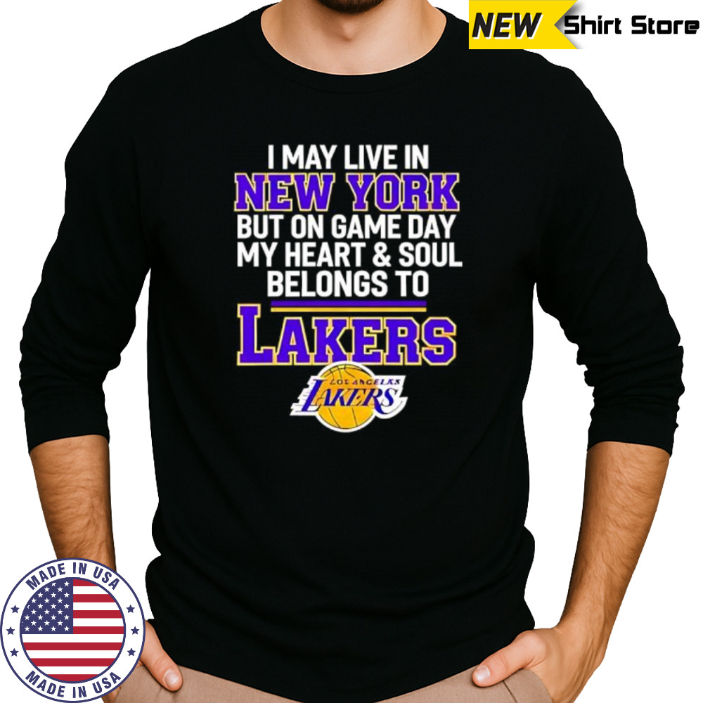 I may live in new york but on game day my heart & soul belongs to Lakers shirt Long Sleeved