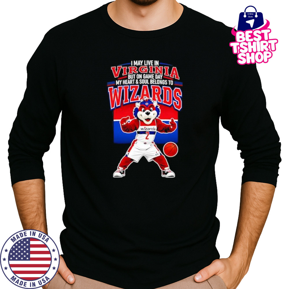 I may live in Virginia but on game day my heart and soul belongs to the Washington Wizards shirt Long Sleeved