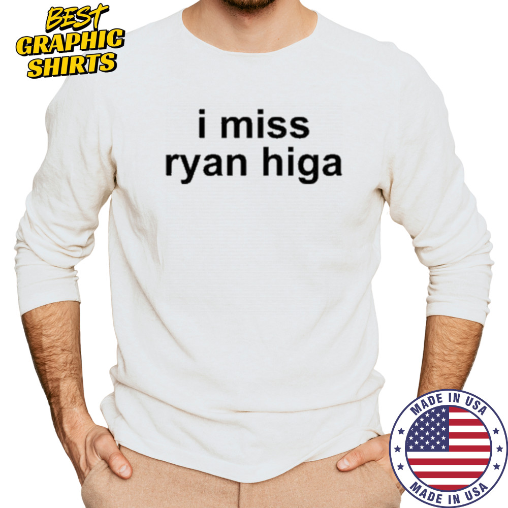 I Miss Ryan Higa T-Shirt Long Sleeved