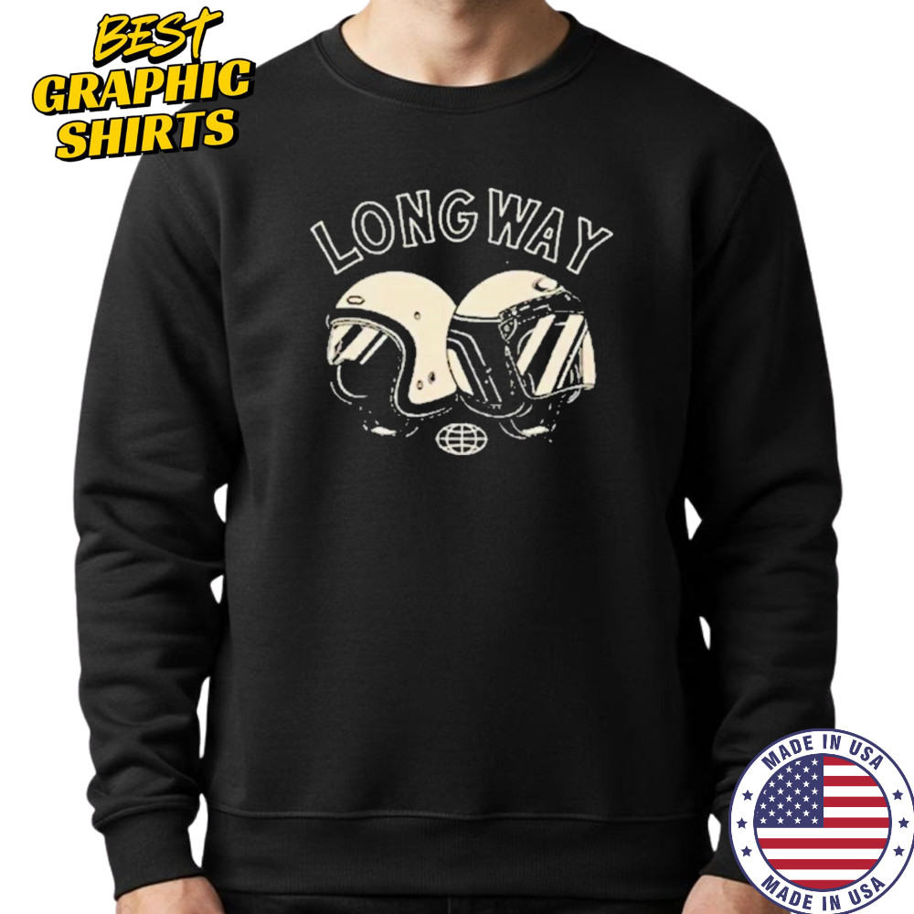 Long Way Helmet T-Shirt Sweatshirt