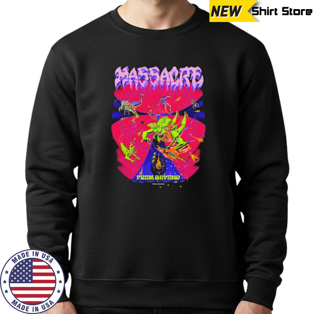 Massacre From Beyond T-shirt Sweatshirt