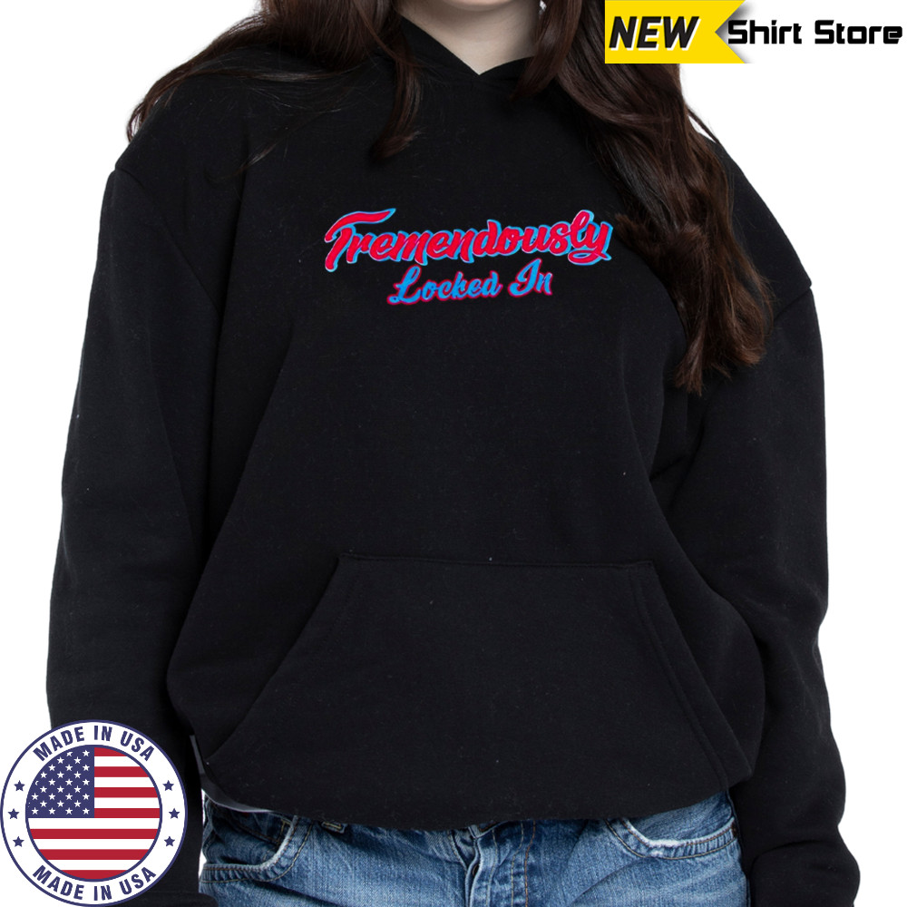 Red Sox Tremendously locked in shirt Hoodie