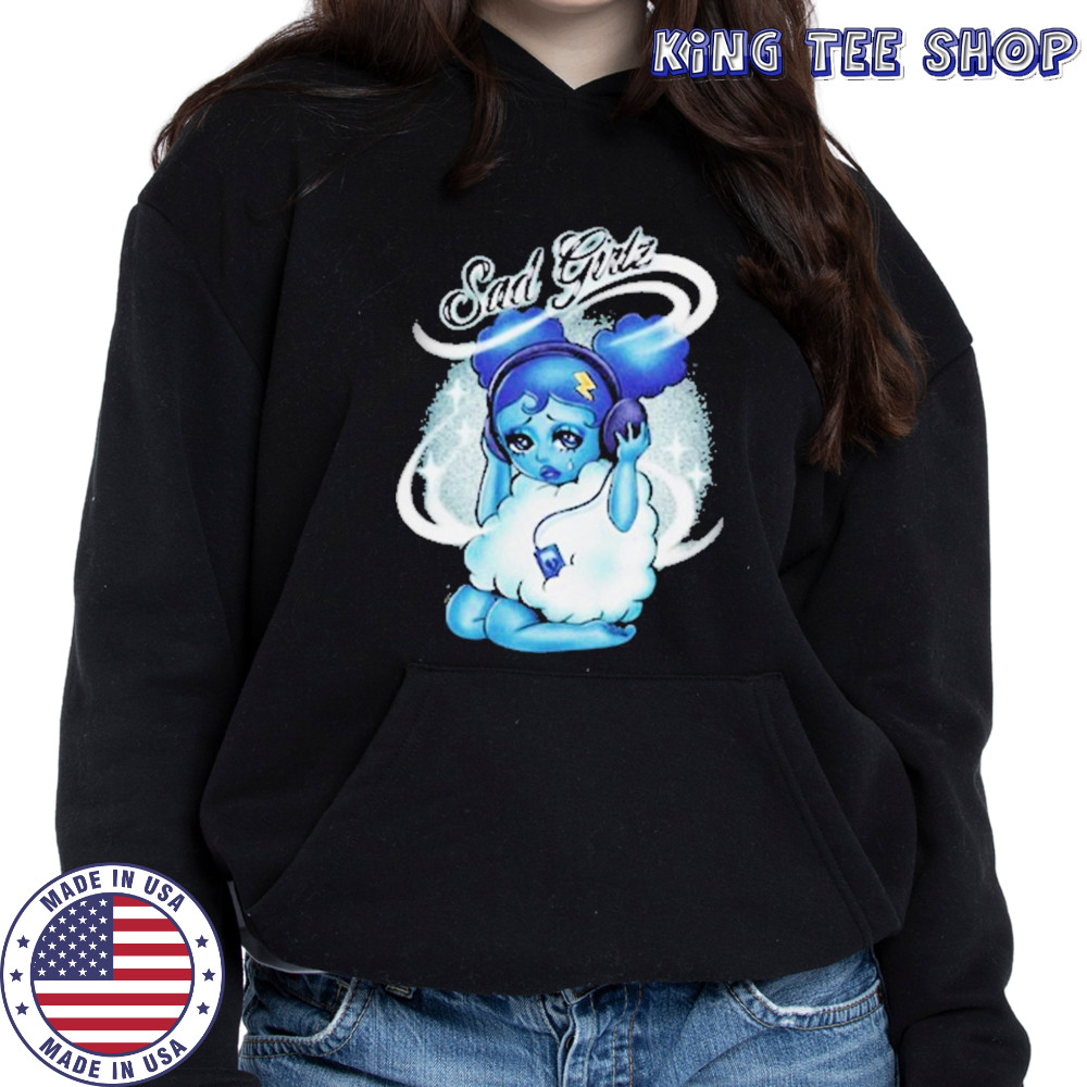 Sad Girl Canciones Tristes T-Shirt Hoodie