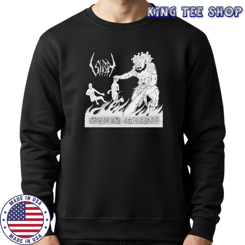 Sigh Scorn Defeat T-shirt Sweatshirt