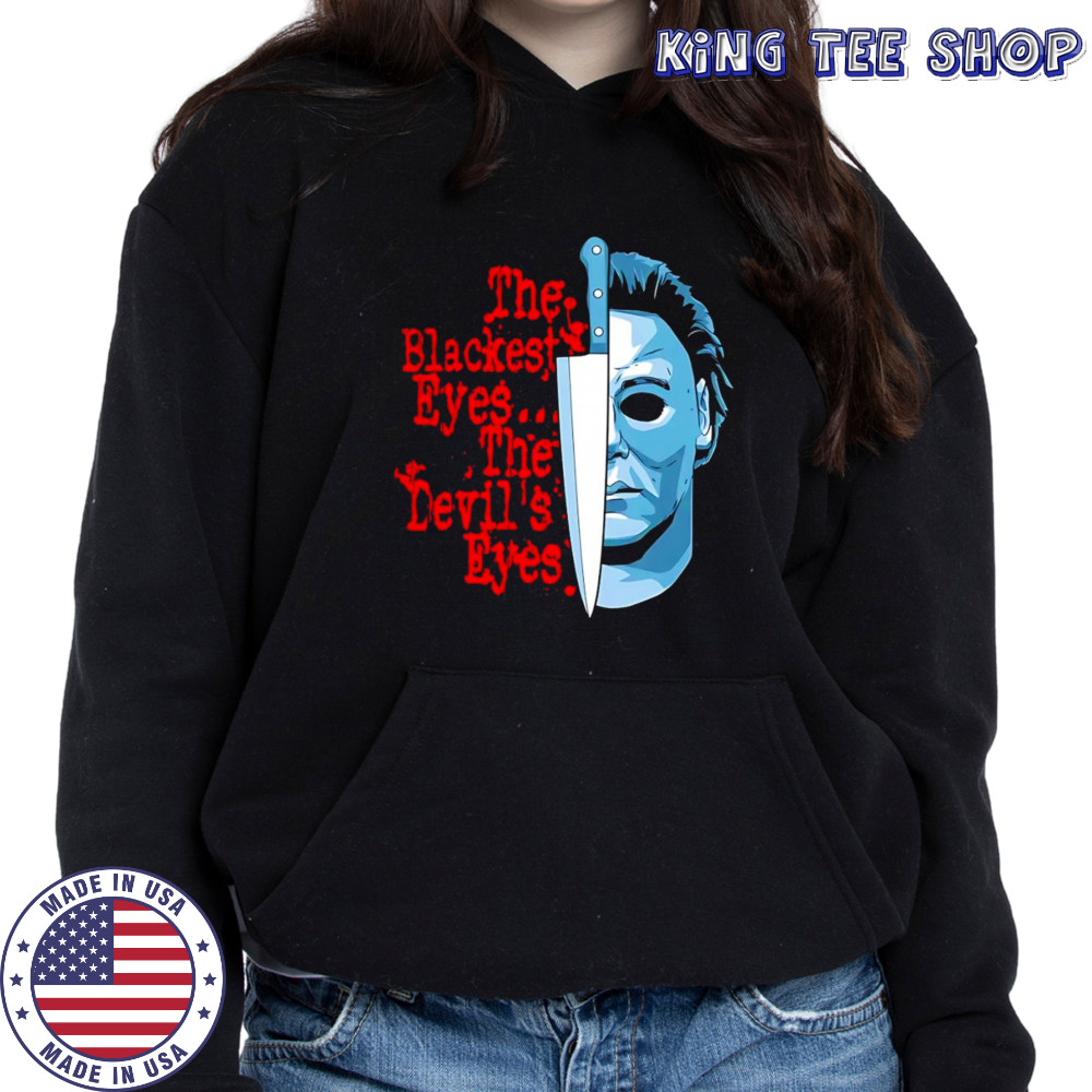 The Blackest Eyes The Devil’s Eyes Michael Myers and knife shirt Hoodie