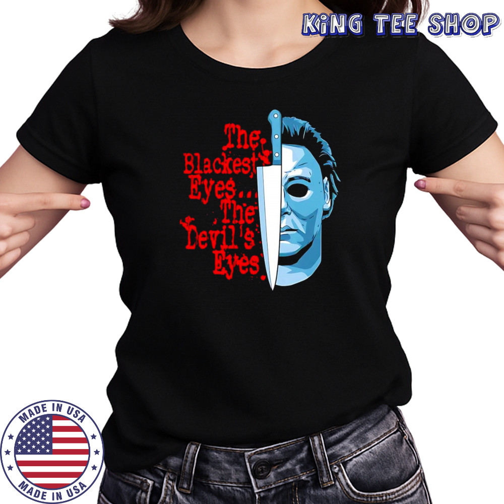 The Blackest Eyes The Devil’s Eyes Michael Myers and knife shirt Women's T-shirt